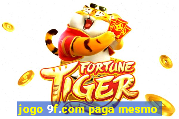 jogo 9f.com paga mesmo